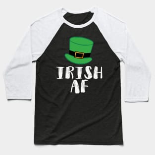 Irish AF Funny St Patrick Baseball T-Shirt